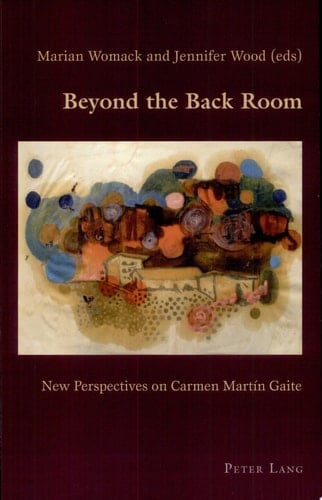 Beyond The Back Room New Perspectives on Carmen Martín Gaite