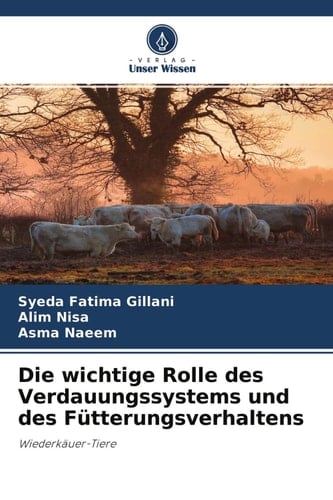 Die wichtige Rolle des Verdauungssystems und des Fütterungsverhaltens: Wiederkäuer-Tiere (German Edition)