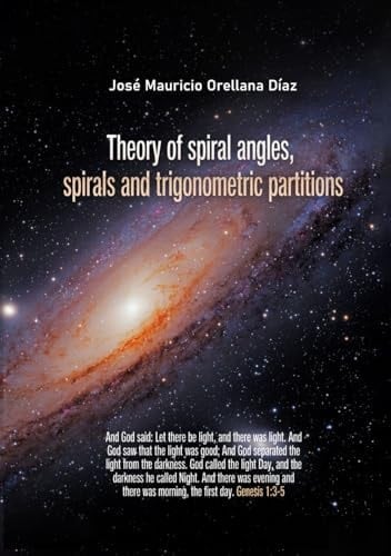 Theory of Spiralangles, Spirals and Trigonometric Partitions