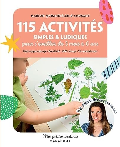 115 activités simples et ludiques Pour s'éveiller de 3 mois à 6 ans