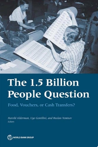 The 1.5 Billion People Question Food, Vouchers, or Cash Transfers?