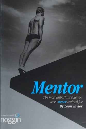 Mentor The Most Important Role You Were Never Trained for