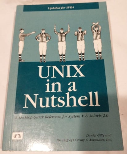 UNIX in a Nutshell A Desktop Quick Reference for System V Release 4 and Solaris 2.0