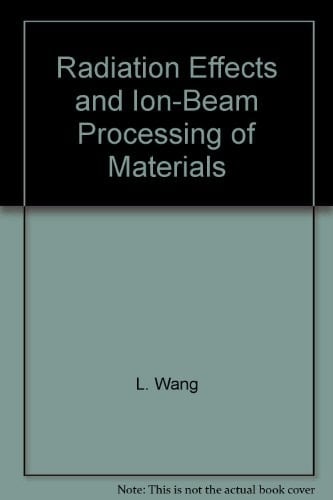 Radiation Effects and Ion-Beam Processing of Materials