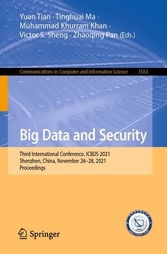 Big Data and Security Third International Conference, ICBDS 2021, Shenzhen, China, November 26–28, 2021, Proceedings