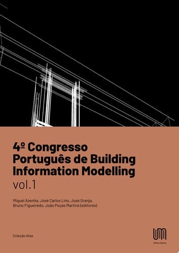4º Congresso Português de Building Information Modelling vol. 1