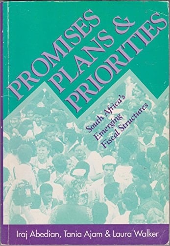 Promises, Plans & Priorities South Africa's Emerging Fiscal Structures