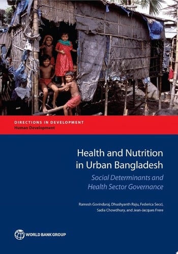 Health and Nutrition in Urban Bangladesh Social Determinants and Health Sector Governance