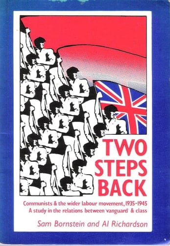 Two Steps Back, Communists and the Wider Labour Movement 1935-1945