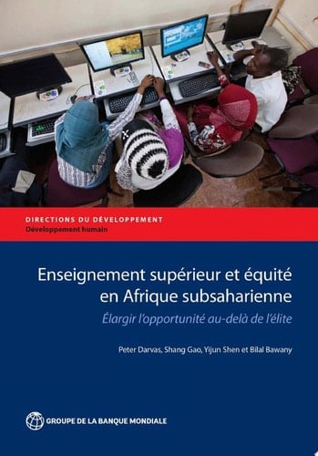 Enseignement supérieur et équité en Afrique subsaharienne Elargir l'opportunité au-delà de l'élite
