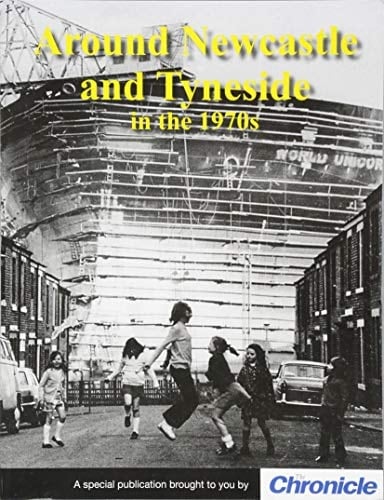 Around Newcastle and Tyneside in the 1970s