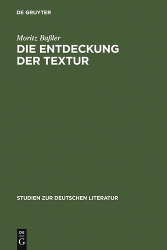 Die Entdeckung der Textur (Studien Zur Deutschen Literatur) (German Edition)