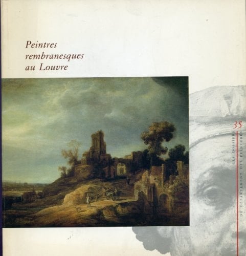 Peintres rembranesques au Louvre (Les Dossiers du Département des peintures) (French Edition)