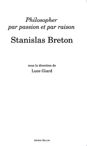 Philosopher par passion et par raison Stanislas Breton