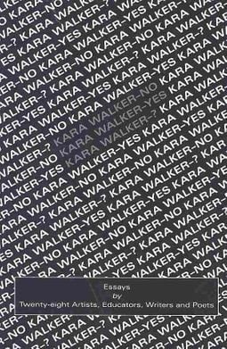 Kara Walker-no, Kara Walker-yes, Kara Walker-?