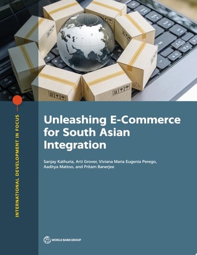 Unleashing E-Commerce for South Asian Integration
