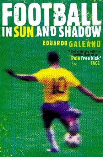 Football in Sun and Shadow : An Emotional History of World Cup Football