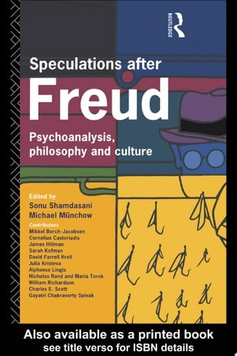 Speculations After Freud Psychoanalysis, Philosophy and Culture