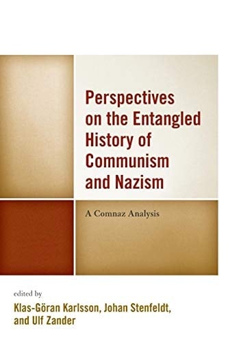 Perspectives on the Entangled History of Communism and Nazism A Comnaz Analysis