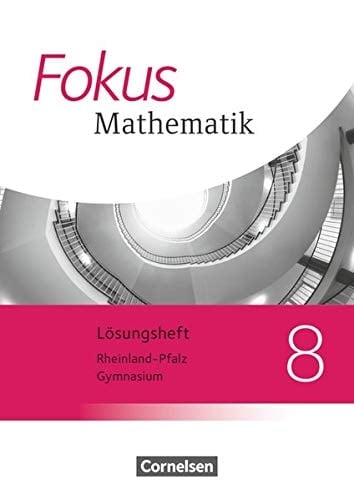 Fokus Mathematik - Gymnasium Rheinland-Pfalz Lösungen. Klasse 8. ...
