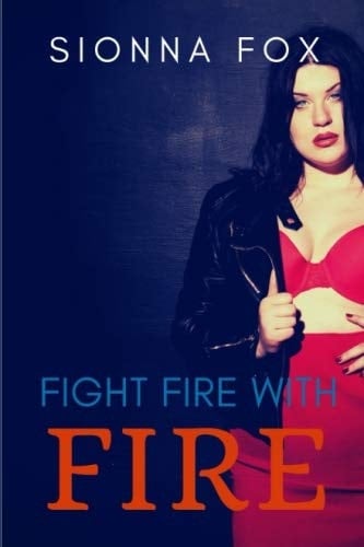 Fight Fire with Fire