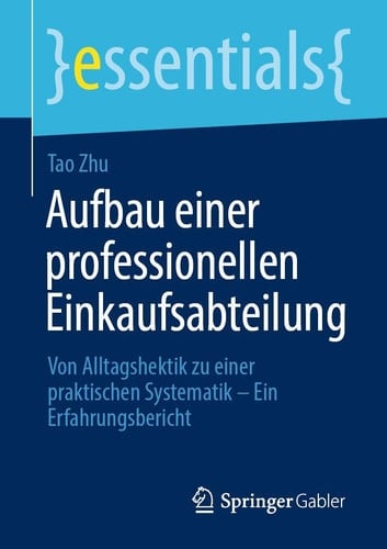 Aufbau einer professionellen Einkaufsabteilung Von Alltagshektik zu einer praktischen Systematik – Ein Erfahrungsbericht
