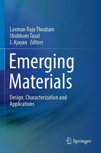 Emerging Materials Design, Characterization and Applications