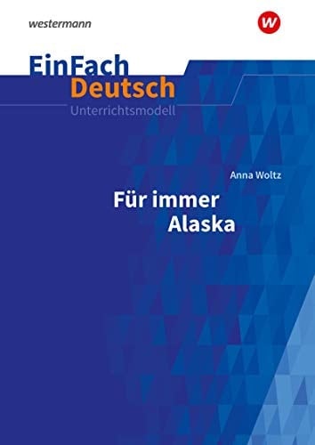 Anna Woltz, Für immer Alaska