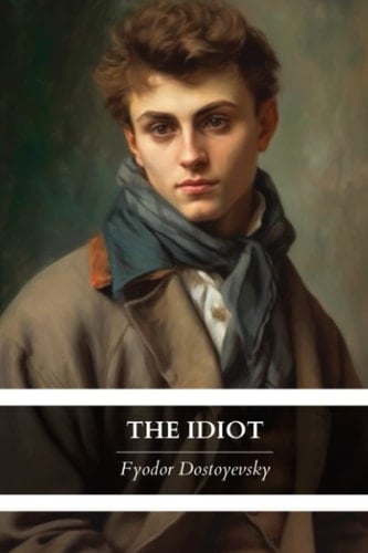 The Idiot: Eva Martin’s 1915 English Translation (Annotated)