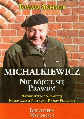 Michalkiewicz: Nie bójcie się prawdy!