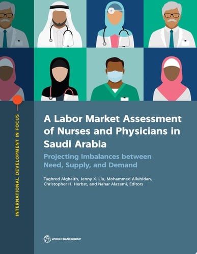 A Labor Market Assessment of Nurses and Physicians in Saudi Arabia Projecting Imbalances Between Need, Supply, and Demand