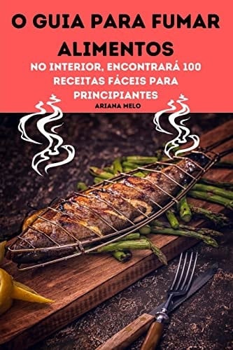 O Guia Para Fumar Alimentos