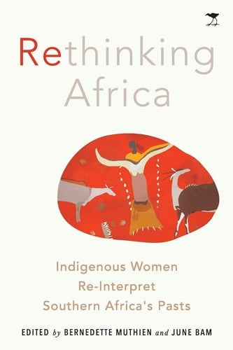 Rethinking Africa Indigenous Women Reinterpret Southern Africa's Pasts