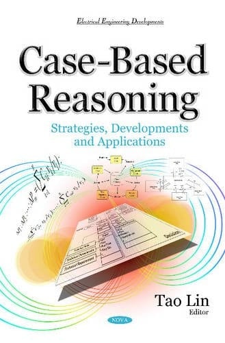 Case-Based Reasoning Strategies, Developments and Applications