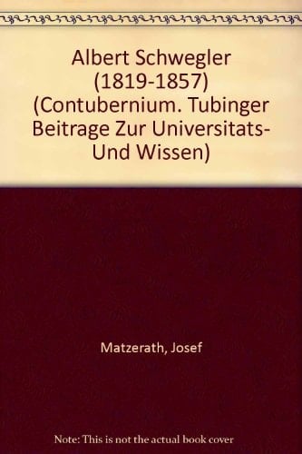 Albert Schwegler (1819 - 1857)