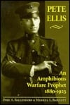 Pete Ellis: An Amphibious Warfare Prophet, 1880-1923
