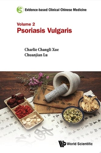Evidence-based Clinical Chinese Medicine Volume 2: Psoriasis Vulgaris