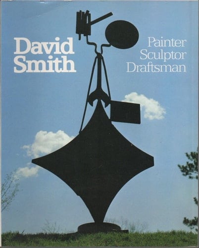 David Smith, Painter, Sculptor, Draftsman