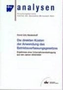 Die direkten Kosten der Anwendung des Betriebsverfassungsgesetzes Ergebnisse einer Unternehmensbefragung aus den Jahren 2003/2004