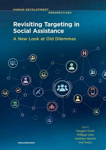 Revisiting Targeting in Social Assistance A New Look at Old Dilemmas