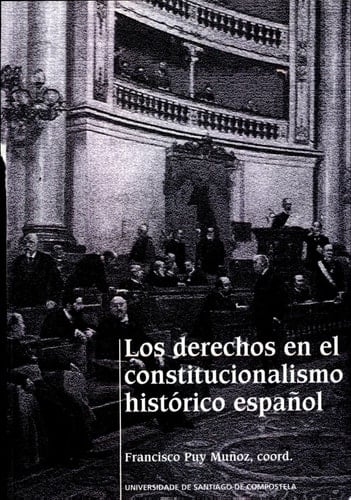Los derechos en el constitucionalismo histórico español