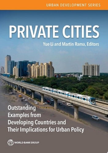 Private Cities Outstanding Examples from Developing Countries and Their Implications for Urban Policy