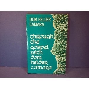 Through the Gospel With Dom Helder Camara