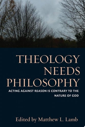 Theology Needs Philosophy