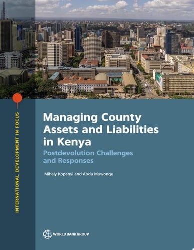 Managing County Assets and Liabilities in Kenya Postdevolution Challenges and Responses
