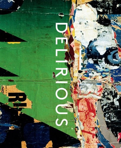Delirious Art at the Limits of Reason 1950–1980