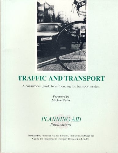 Traffic and Transport A Consumers' Guide to Influencing the Transport System