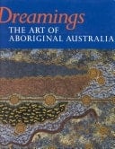 Dreamings The Art of Aboriginal Australia