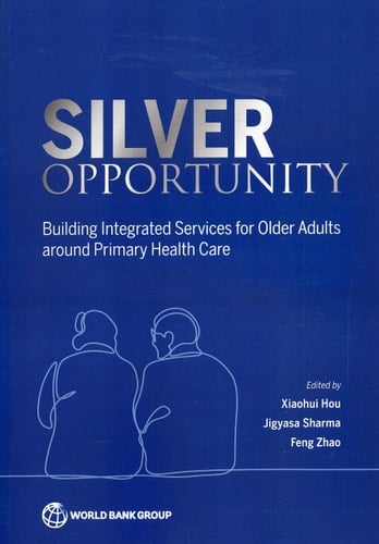 Silver Opportunity Building Integrated Services for Older Adults Around Primary Health Care