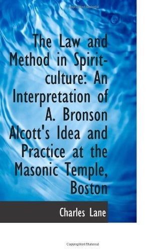 The Law and Method in Spirit-culture: An Interpretation of A. Bronson Alcott's Idea and Practice at